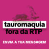 tauromaquia fora da RTP - envia